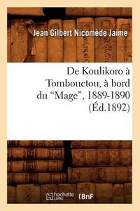 Cover image for de Koulikoro A Tombouctou, A Bord Du Mage, 1889-1890 (Ed.1892)