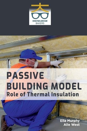 Cover image for Passive Building Model: Role of Thermal Insulation