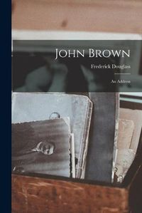 Cover image for John Brown: an Address