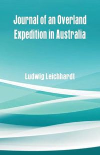 Cover image for Journal of an Overland Expedition in Australia