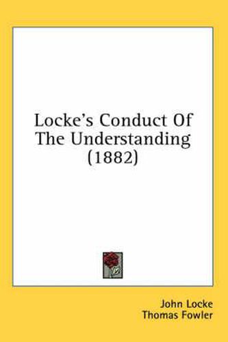 Cover image for Locke's Conduct of the Understanding (1882)