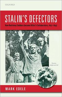 Cover image for Stalin's Defectors: How Red Army Soldiers became Hitler's Collaborators, 1941-1945