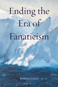 Cover image for Ending the Era of Fanaticism