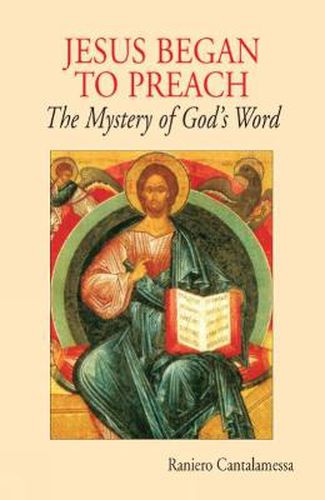 Cover image for Jesus Began to Preach: The Mystery of God's Word