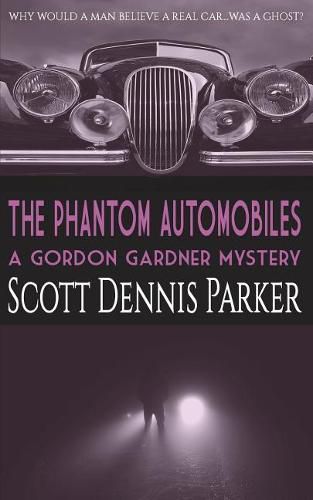 Cover image for The Phantom Automobiles: A Gordon Gardner Investigation