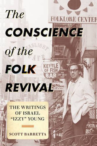 Cover image for The Conscience of the Folk Revival: The Writings of Israel  Izzy  Young