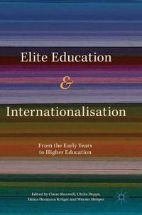 Cover image for Elite Education and Internationalisation: From the Early Years to Higher Education