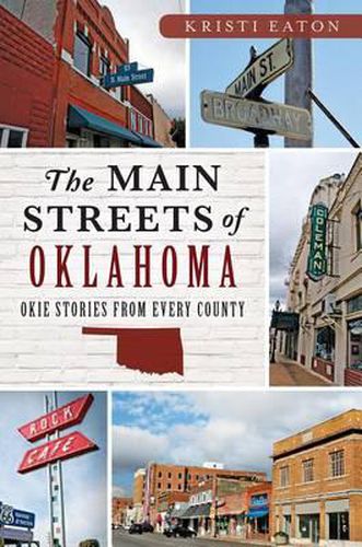 Cover image for The Main Streets of Oklahoma: Okie Stories from Every County