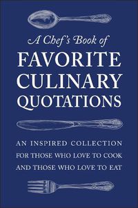 Cover image for A Chef's Book Of Favorite Culinary Quotations