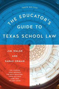 Cover image for The Educator's Guide to Texas School Law: Tenth Edition