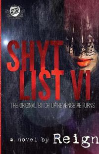 Cover image for Shyt List 6: The Original Bitch Of Revenge Returns (The Cartel Publications Presents)