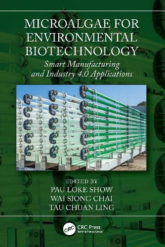 Cover image for Microalgae for Environmental Biotechnology: Smart Manufacturing and Industry 4.0 Applications