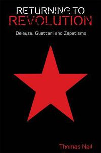 Cover image for Returning to Revolution: Deleuze, Guattari and Zapatismo