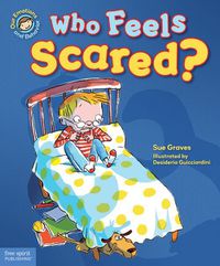 Cover image for Who Feels Scared?: A Book about Being Afraid