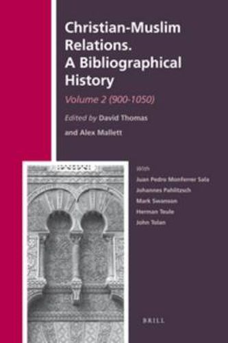 Cover image for Christian-Muslim Relations. A Bibliographical History. Volume 2 (900-1050)