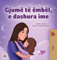 Cover image for Sweet Dreams, My Love (Albanian Children's Book)