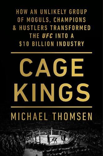 Cover image for UFC Uncovered: How a $4-billion world-dominating fighting empire was built