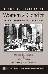 Cover image for A Social History Of Women And Gender In The Modern Middle East