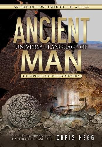 Cover image for Ancient Universal Language of Man: Deciphering Petroglyphs