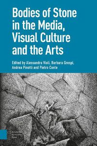 Cover image for Bodies of Stone in the Media, Visual Culture and the Arts