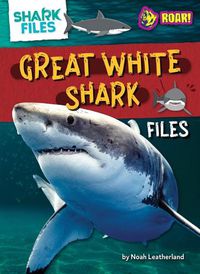 Cover image for Great White Shark Files