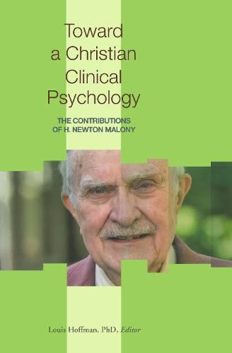 Cover image for Toward a Christian Clinical Psychology: The Contributions of H. Newton Malony