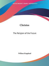 Cover image for Christos: The Religion of the Future