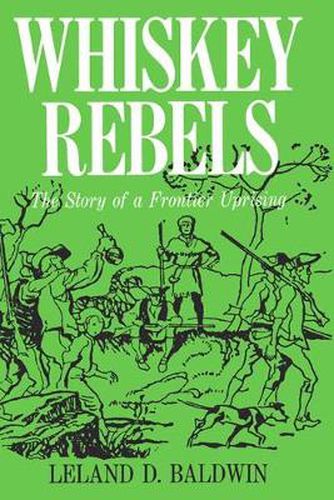 Cover image for Whiskey Rebels: The Story of a Frontier Uprising