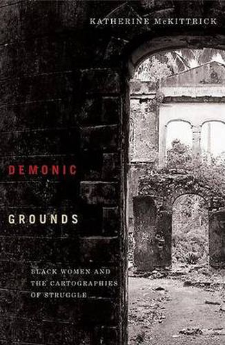 Cover image for Demonic Grounds: Black Women And The Cartographies Of Struggle