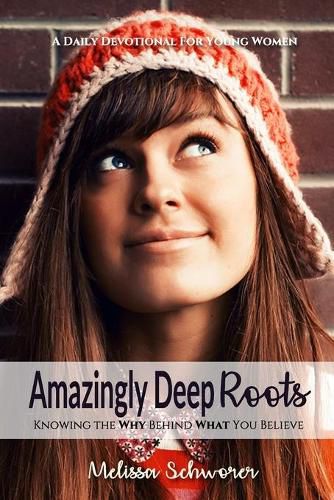 Cover image for Amazingly Deep Roots: Knowing The Why Behind What You Believe