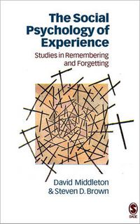 Cover image for The Social Psychology of Experience: Studies in Remembering and Forgetting