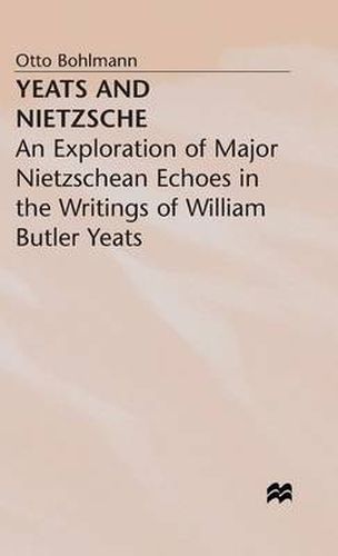Yeats and Nietzsche: An Exploration of Major Nietzschean Echoes in the Writings of William Butler Yeats