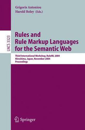 Cover image for Rules and Rule Markup Languages for the Semantic Web: Third International Workshop, RuleML 2004, Hiroshima, Japan, November 8, 2004, Proceedings