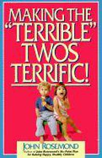 Cover image for Making the  Terrible  Twos Terrific!