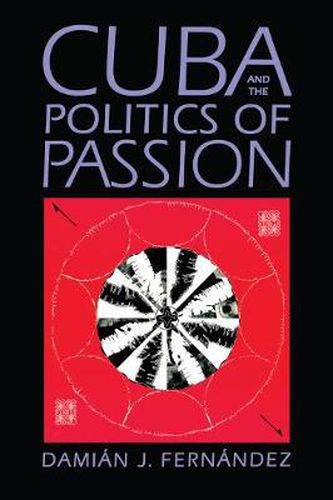 Cover image for Cuba and the Politics of Passion