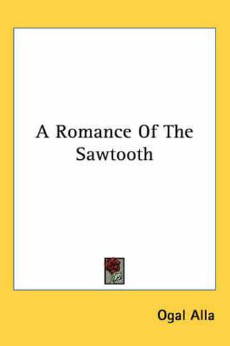 Cover image for A Romance of the Sawtooth