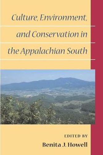 Cover image for Culture, Environment, and Conservation in the Appalachian South