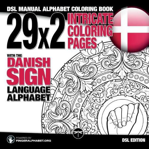 Cover image for 29x2 Intricate Coloring Pages with the Danish Sign Language Alphabet: DSL Manual Alphabet Coloring Book