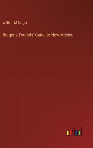 Berger's Tourists' Guide to New Mexico