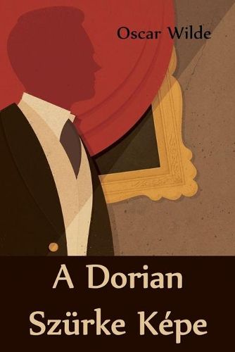 Cover image for A Dorian Szurke Kepe: The Picture of Dorian Gray, Hungarian edition