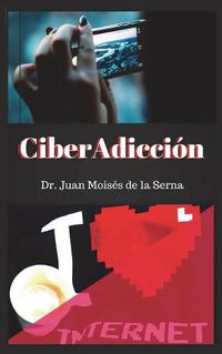 Cover image for CiberAdiccion: Cuando la adiccion se consume a traves de Internet