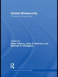 Cover image for Global Biosecurity: Threats and Responses