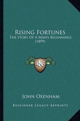 Cover image for Rising Fortunes: The Story of a Man's Beginnings (1899)