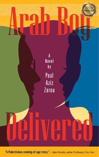 Cover image for Arab Boy Delivered: A Palestinian-American Comes of Age