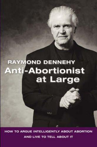 Cover image for Anti-abortionist at Large: How to Argue Abortion Intelligently and Live to Tell About it