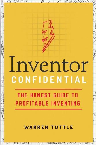 Cover image for Inventor Confidential: The Honest Guide to Profitable Inventing