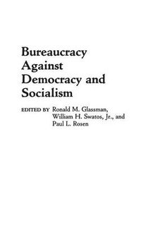 Cover image for Bureaucracy Against Democracy and Socialism