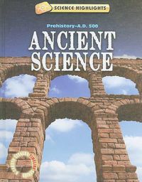 Cover image for Ancient Science (Prehistory - A.D. 500)