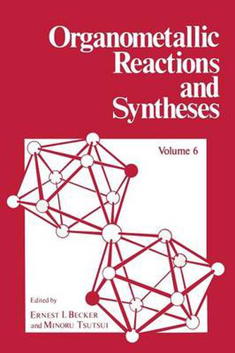 Cover image for Organometallic Reactions and Syntheses: Volume 6