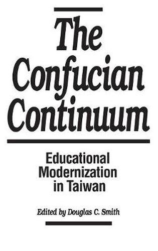 Cover image for The Confucian Continuum: Educational Modernization in Taiwan